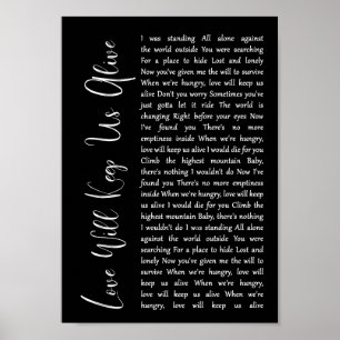Love Will Keep Us Alive Black Script Song Lyric Poster