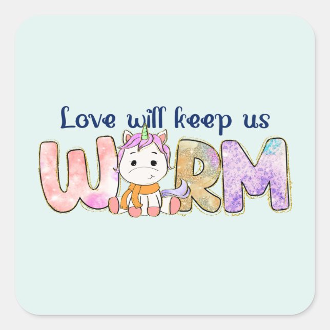 Love Will Keep Us Warm |  Adorable Unicorn Winter Square Sticker (Front)