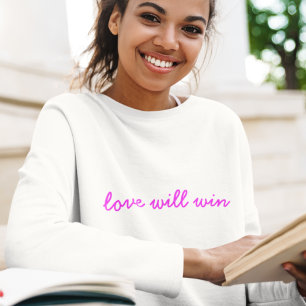 Love Will Win   Neon Pink Modern Minimalist Slogan Sweatshirt