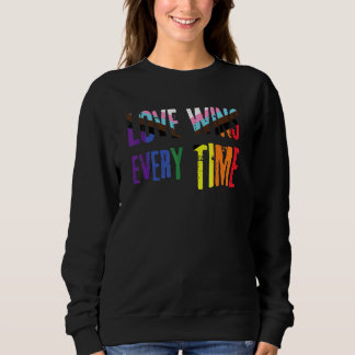 Love Wins Every Time Lgbtqia+ Rainbow Flag Gay Pri Sweatshirt