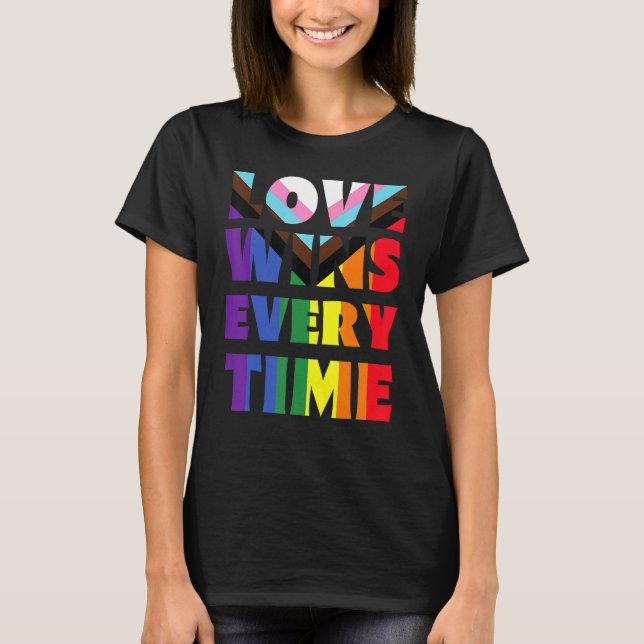 Love Wins Every Time Lgbtqia+ Rainbow Flag Gay Pri T-Shirt (Front)
