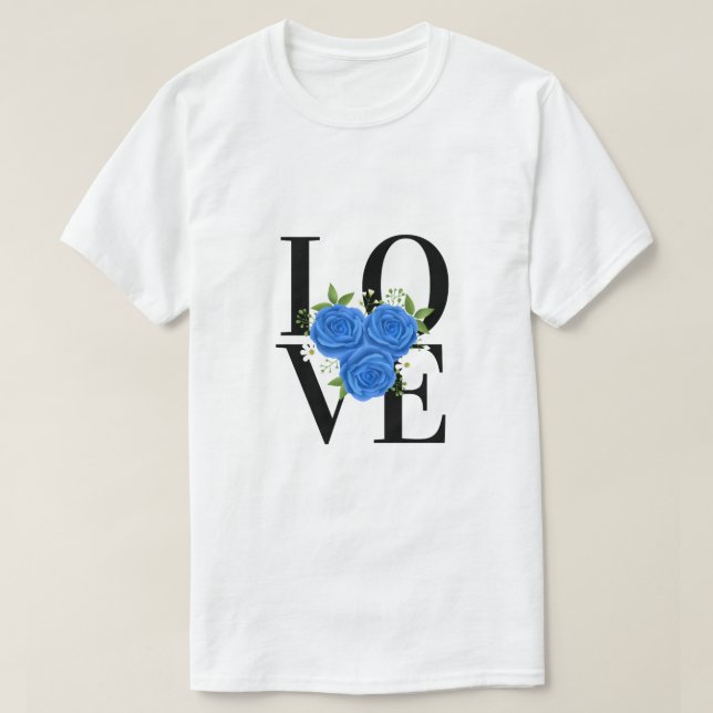 LOVE with blue roses T-Shirt (Design Front)