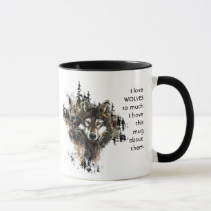 Love WOLVES so so much I Fun Quote Mug
