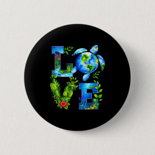 Love World Earth Day Planet Anniversary Earth Turt 6 Cm Round Badge