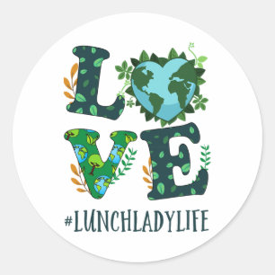 Love World Earth Day Planet Anniversary Lunch Lady Classic Round Sticker