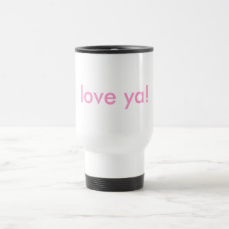 Love ya and coffee! travel mug