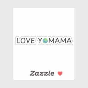 Love Yo Mama ,love,mama mother mum mummy,mothers