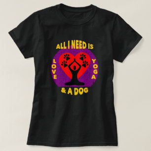 Love Yoga And A Dog   Funny Quote T-Shirt
