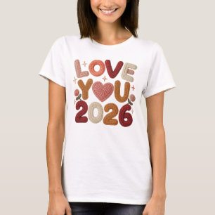 Love You 2026 Cozy Knitted Valentine & New Year Te T-Shirt