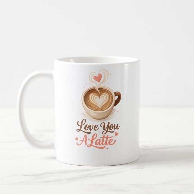Love You A Latte – Cute Coffee Valentine Mug Gift (Left)