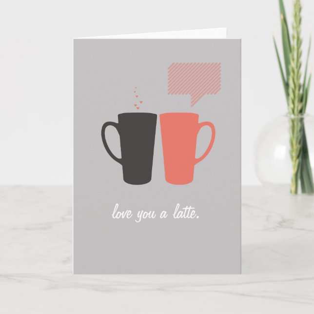 "Love you a Latte." Greeting Card (Front)