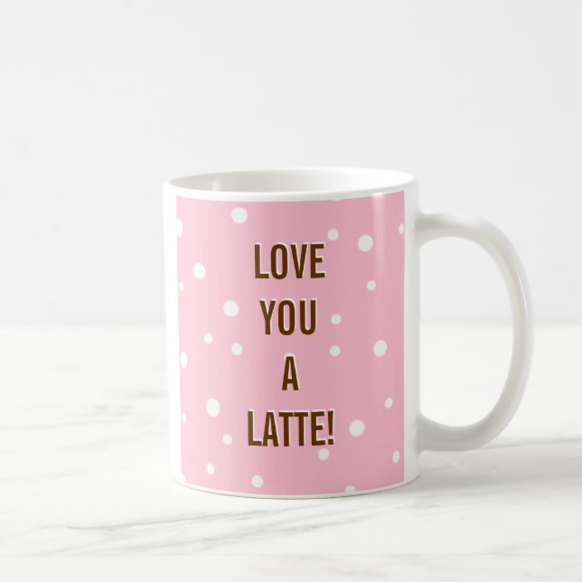 Love You A Latte Mug (Right)