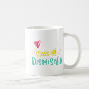 Love You All Cl Dismissed Last Day Of School Stude Coffee Mug