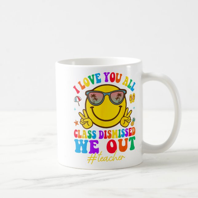 Love You All Cl Dismissed Last Day Of School Teach Coffee Mug (Right)