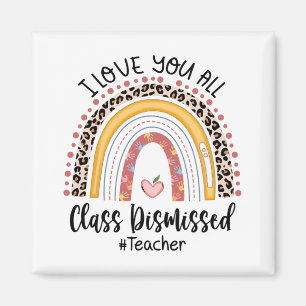 Love You All Cl Dismissed Rainbow Last Day Of Scho Magnet