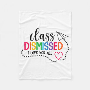 Love You All Cl Dismissed Teacher Last Day Of Scho Fleece Blanket
