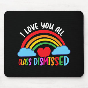 Love You All Cl Dismissed Teacher Last Day Of Scho Mouse Mat