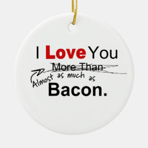 Love You Almost As Much As Bacon Couples Ceramic Tree Decoration