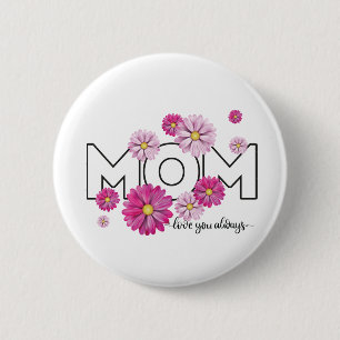  Love You Always Mum Custom Mothers Day Photo 6 Cm Round Badge