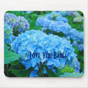 Love You Babe! mousepad Blue Hydrangea Flowers
