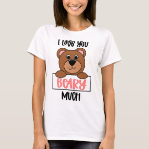 love you beary much T-Shirt