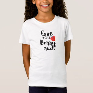 Love You Berry Much – Cute Valentine Personalise T-Shirt
