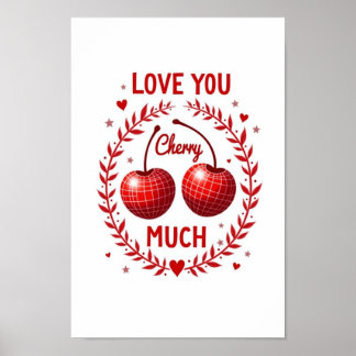 Love You Cherry Much Red Disco Cherry Poster Print