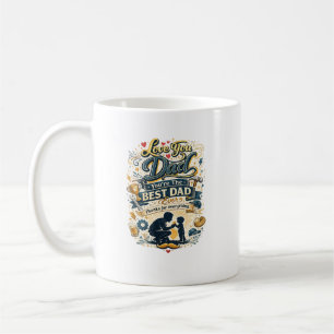Love You Dad Best Dad Ever Vintage Design  Coffee Mug