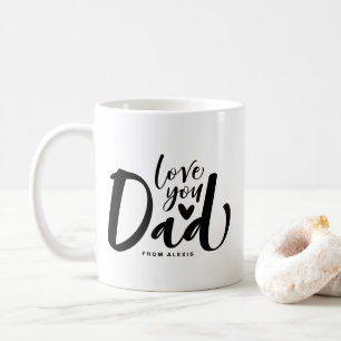 Love You Dad Black Lettering Father's Day Custom Coffee Mug
