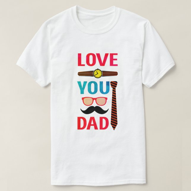Love You Dad - Father's Day Gift T-Shirt (Design Front)