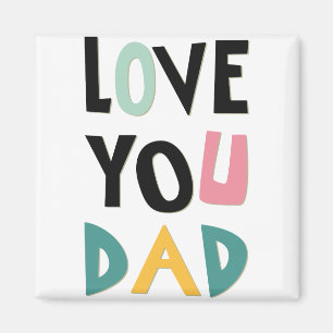 Love you dad magnet