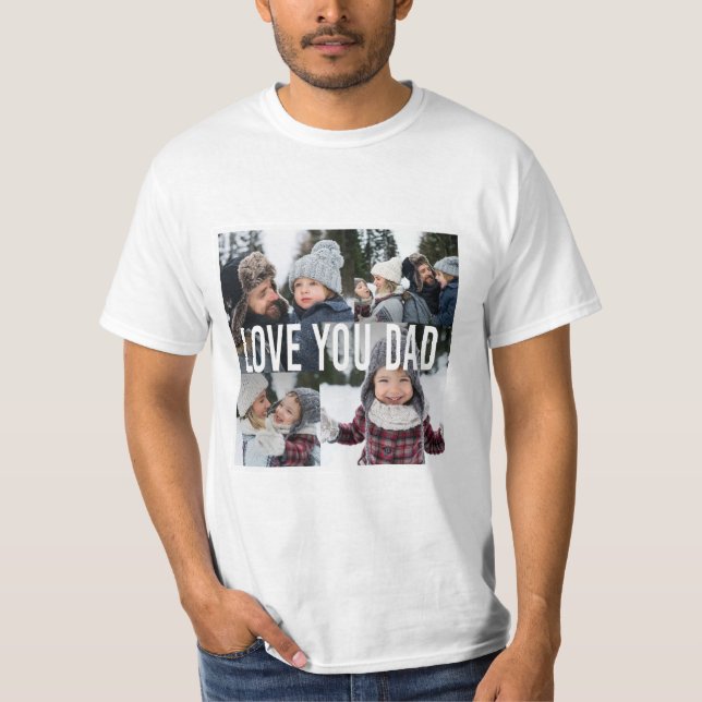 Love You Dad Photo Collage T-Shirt (Front)