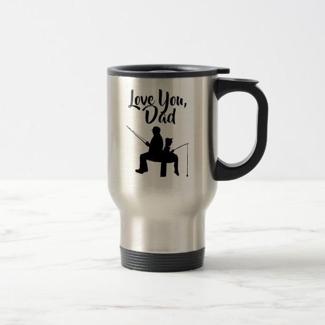 Love You Daddy Fishing Travel Mug (Right)