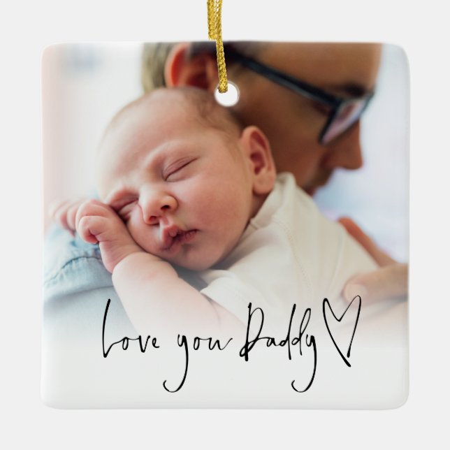 Love You Daddy Modern Script Heart Photo Overlay Ceramic Ornament (Front)