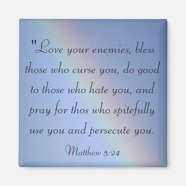 Love you enemies and bless those Magnet (Front)
