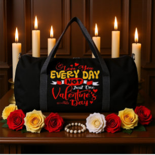 Love You Every Day Always Duffle Bag