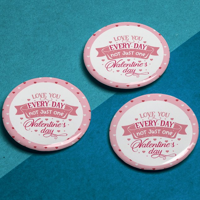 Love you every day not just one day Chic 3 Cm Round Badge (Love you every day not just one day Chic Button)