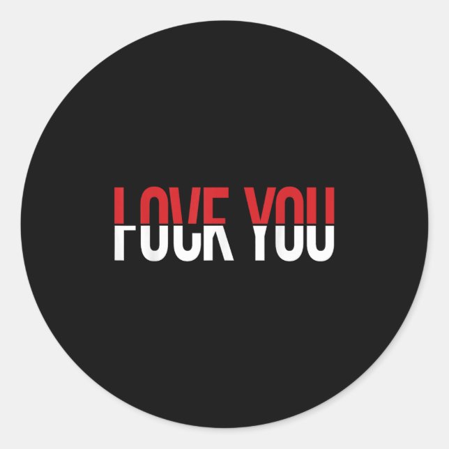 Love You Fck You Funny Meme  Classic Round Sticker (Front)