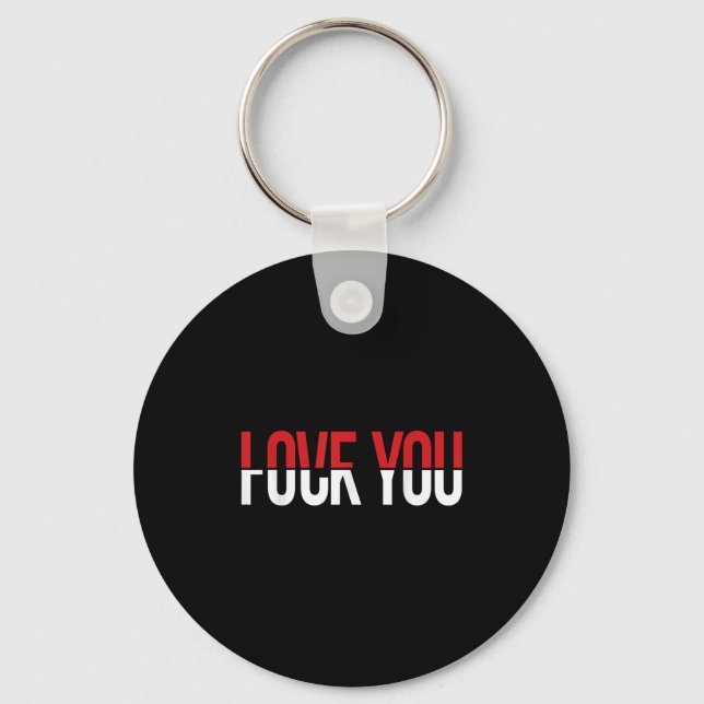 Love You Fck You Funny Meme  Key Ring (Front)