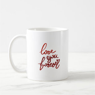 love you forever coffee mug