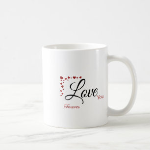 Love You Forever Coffee Mug Valentines Day