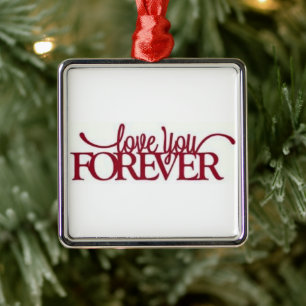 **LOVE YOU FOREVER** ORNAMENT