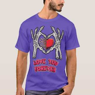 Love You Forever Skeleton Hand Heart Bones Hallowe T-Shirt