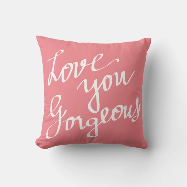 Love You Gorgeous White Pink Script Typography Cushion (Front)
