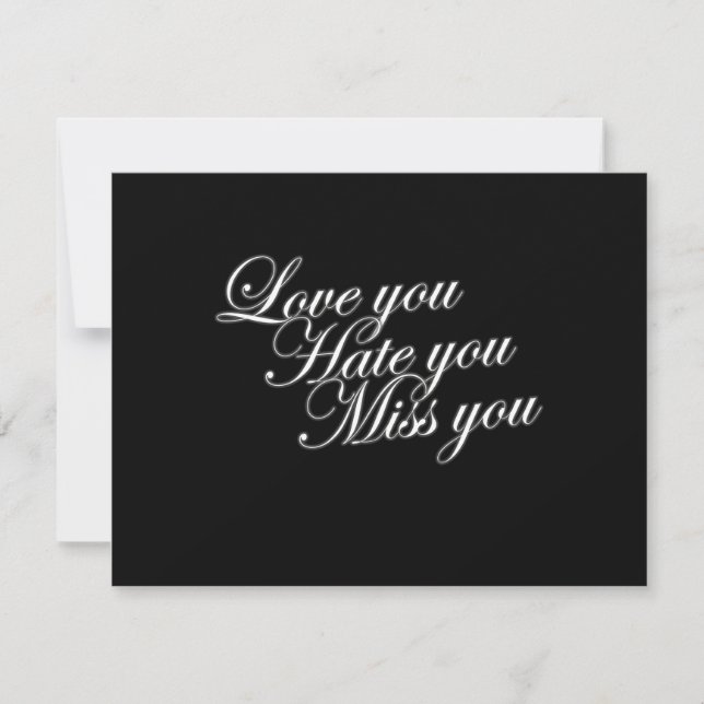 Love you Hate you Miss you sad funny gothic love Card (Front)