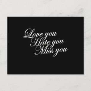 Love you Hate you Miss you sad funny gothic love Postcard