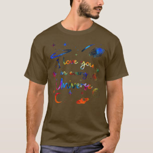 Love You In Every Universe Fathers Day Tye Dye T-Shirt