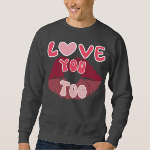 Love You Kiss Mark Romantic Lip Print Design Sweatshirt