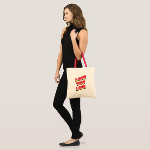 LOVE YOU LIFE TOTE BAG