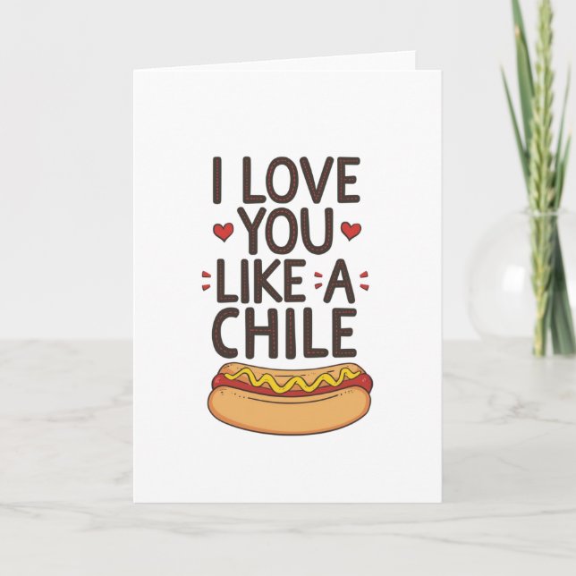 Love you like a chile dog card (Front)